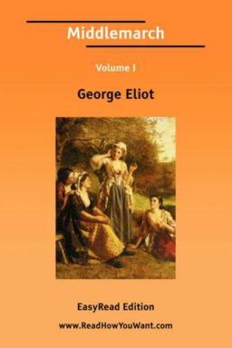 Middlemarch Volume I EasyRead Edition