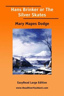 Hans Brinker or the Silver Skates