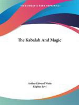 The Kabalah and Magic The Kabalah and Magic