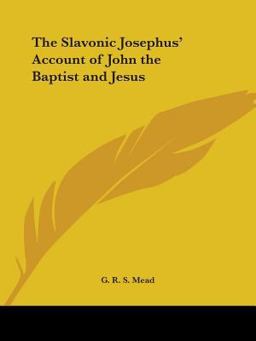 The Slavonic Josephus' Account of John T