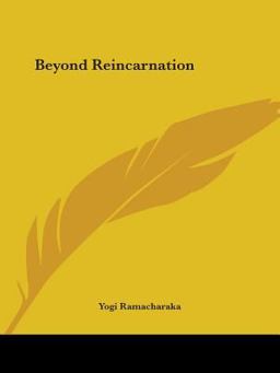 Beyond Reincarnation