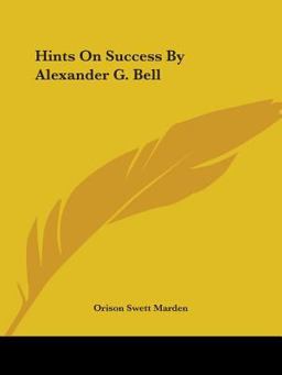 Hints on Success by Alexander G. Bell