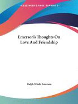 Emerson's Thoughts on Love and Friendshi