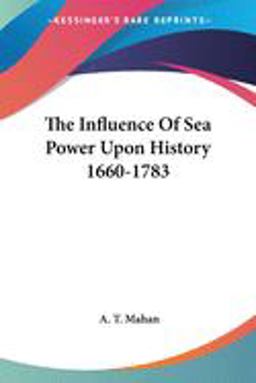 The Influence of Sea Power upon History