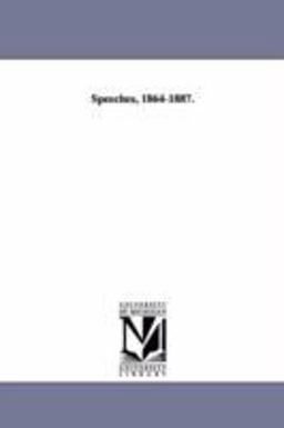 Speeches, 1864-1887