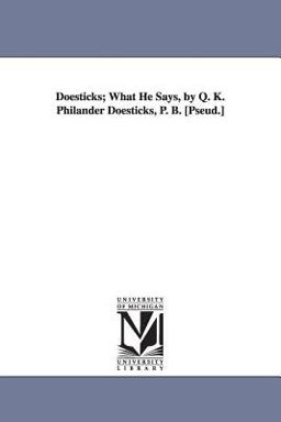 Doesticks; What He Says, by Q K Philander Doesticks, P B [Pseud ]