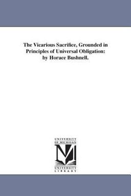 The Vicarious Sacrifice, Grounded in Principles of Universal Obligation The Vicarious Sacrifice, Grounded in Principles of Universal Obligation