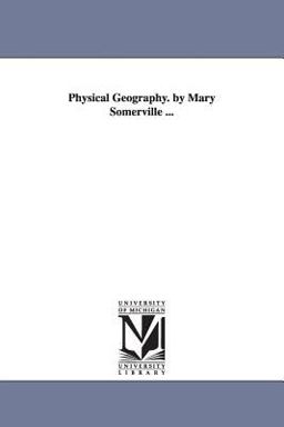 Physical Geography by Mary Somerville Physical Geography by Mary Somerville