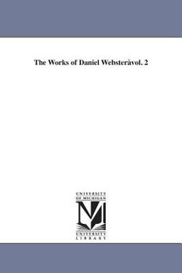 The Works of Daniel Webstera