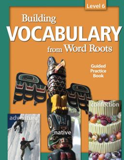 Building Vocabulary from Word Roots