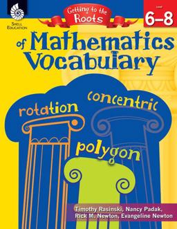 Getting to the Roots of Mathematics Vocabulary,