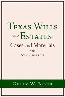 Texas Wills and Estates : Cases and Materials 1st 9781425910853 Front Cover