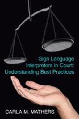Sign Language Interpreters in Court: Understanding Best Practices  9781425923419 Front Cover