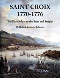 Saint Croix 17701776 the First Salute T