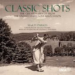 Classic Shots The Greatest Images from the United States Golf Association  9781426200380 Front Cover