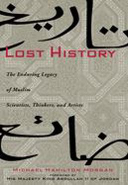 Lost History The Enduring Legacy of Muslim Scientists, Thinkers, and Artists  9781426200922 Front Cover