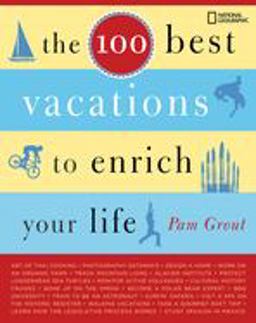 100 Best Vacations to Enrich Your Life  9781426200953 Front Cover
