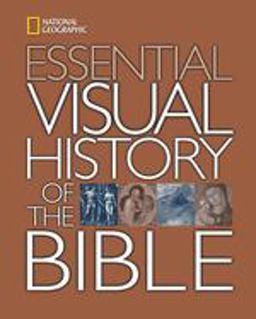 National Geographic Essential Visual History of the Bible