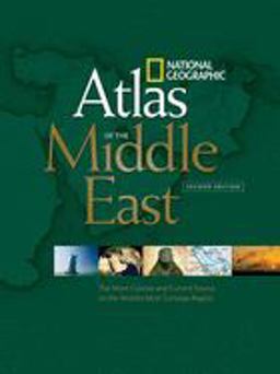 National Geographic Atlas of the Middle East, Second Edition The Most Concise and Current Source on the World's Most Complex Region 2nd 9781426202216 Front Cover
