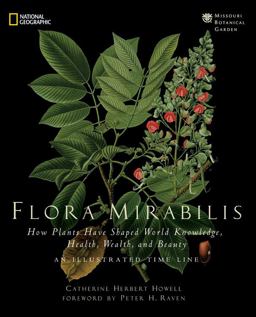 Flora Mirabilis How Plants Have Shaped World Knowledge, Health, Wealth, and Beauty  9781426205095 Front Cover
