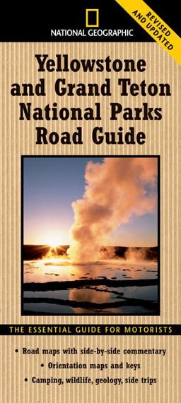 National Geographic Yellowstone and Grand Teton National Parks Road Guide The Essential Guide for Motorists 2nd 9781426205972 Front Cover