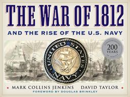 War of 1812 and the Rise of the U. S. Navy  9781426209338 Front Cover