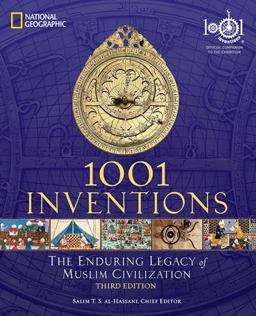 1001 Inventions: the Enduring Legacy of Muslim Civilization Official Companion to the 1001 Inventions Exhibition 3rd 9781426209345 Front Cover