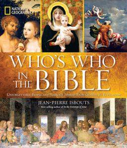 National Geographic Who's Who in the Bible Unforgettable People and Timeless Stories from Genesis to Revelation  9781426211591 Front Cover
