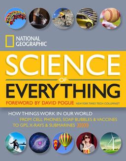 National Geographic Science of Everything (Direct Mail Edition) How Things Work in Our World  9781426211683 Front Cover