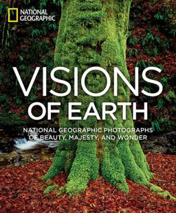 Visions of Earth National Geographic Photographs of Beauty, Majesty, and Wonder  9781426211737 Front Cover