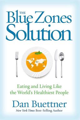 Blue Zones Solution Eating and Living Like the World's Healthiest People  9781426211928 Front Cover