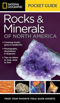National Geographic Pocket Guide to Rocks and Minerals of North America 1st 2014 9781426212826 Front Cover