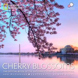 Cherry Blossoms The Official Book of the National Cherry Blossom Festival  9781426213434 Front Cover