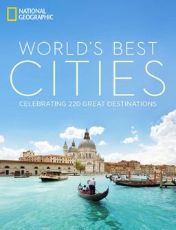 World's Best Cities Celebrating 220 Great Destinations  9781426213786 Front Cover