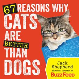 67 Reasons Why Cats Are Better Than Dogs  9781426213861 Front Cover