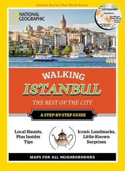 National Geographic Walking Istanbul The Best of the City  9781426216367 Front Cover