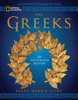 National Geographic the Greeks An Illustrated History  9781426216701 Front Cover