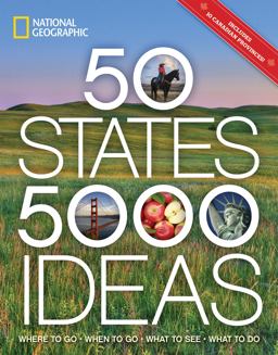 50 States, 5,000 Ideas Where to Go, When to Go, What to See, What to Do  9781426216909 Front Cover