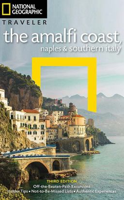 National Geographic Traveler: the Amalfi Coast, Naples and Southern Italy, 3rd Edition 3rd 9781426216985 Front Cover