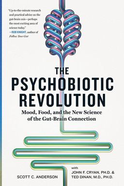 Psychobiotic Revolution Mood, Food, and the New Science of the Gut-Brain Connection  9781426218460 Front Cover