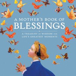 Mother's Book of Blessings A Treasury of Wisdom for Life's Greatest Moments  9781426218965 Front Cover