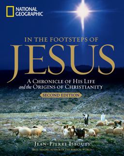 In the Footsteps of Jesus, 2nd Edition A Chronicle of His Life and the Origins of Christianity 2nd 9781426219139 Front Cover