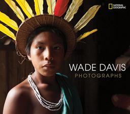 Wade Davis Photographs:  9781426219375 Front Cover