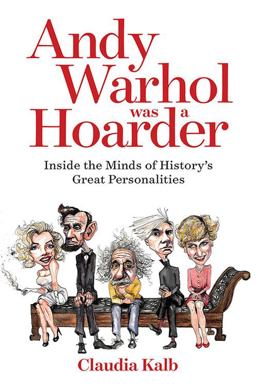Andy Warhol Was a Hoarder Inside the Minds of History's Great Personalities  9781426219474 Front Cover