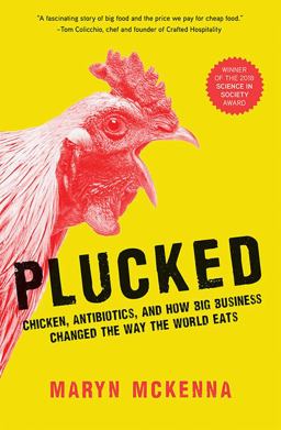 Plucked How Antibiotics Changed the Way the World Eats  9781426219627 Front Cover