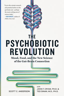 Psychobiotic Revolution Mood, Food, and the New Science of the Gut-Brain Connection  9781426219641 Front Cover