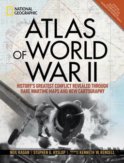 Atlas of World War II History's Greatest Conflict Revealed Through Rare Wartime Maps and New Cartography  9781426219719 Front Cover
