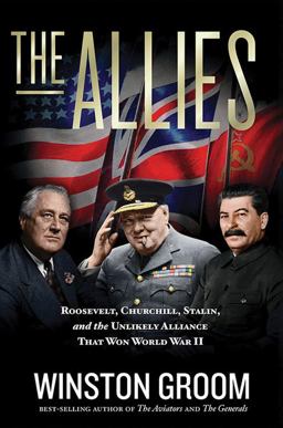 Allies Roosevelt, Churchill, Stalin, and the Unlikely Alliance That Won World War II  9781426220876 Front Cover