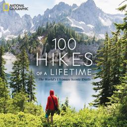 100 Hikes of a Lifetime The World's Ultimate Scenic Trails  9781426220951 Front Cover