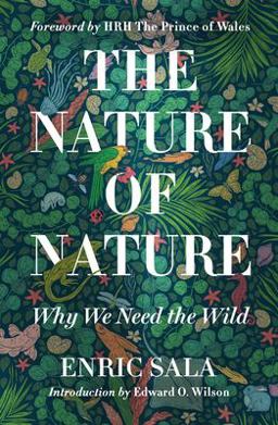 Nature of Nature Why We Need the Wild  9781426221019 Front Cover